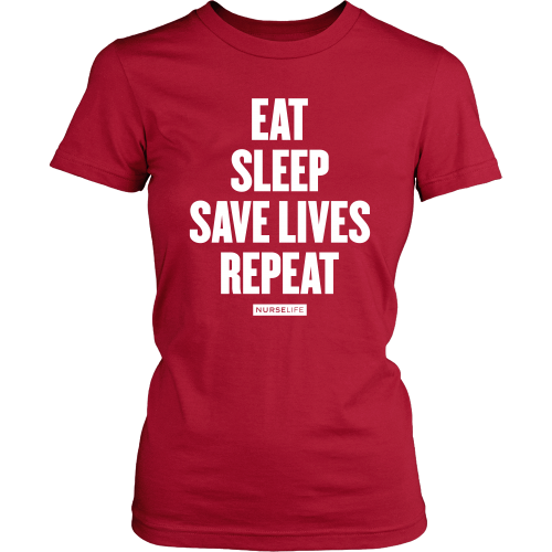 Eat, Sleep, Save Lives, Repeat - NurseLife
 - 7