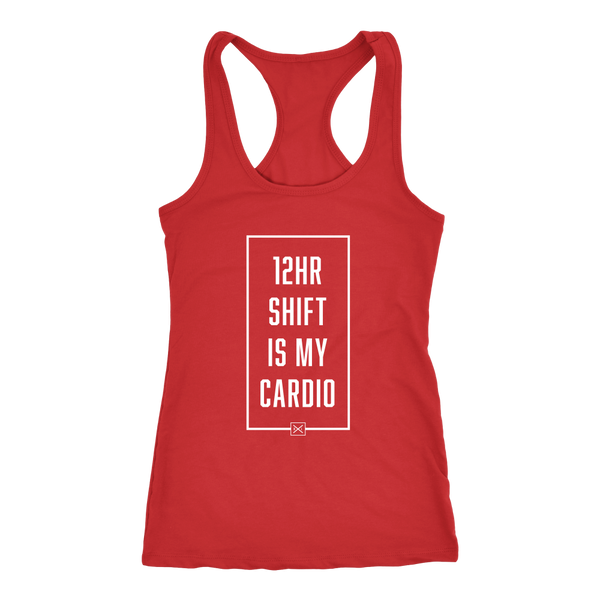 12hr Shift Is My Cardio - Racerback Tank