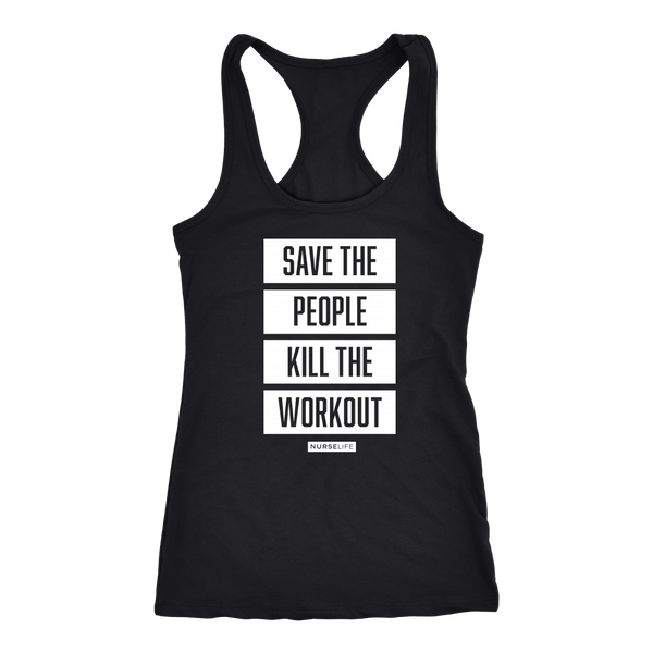Save the People, Kill the Workout - Women's Tank