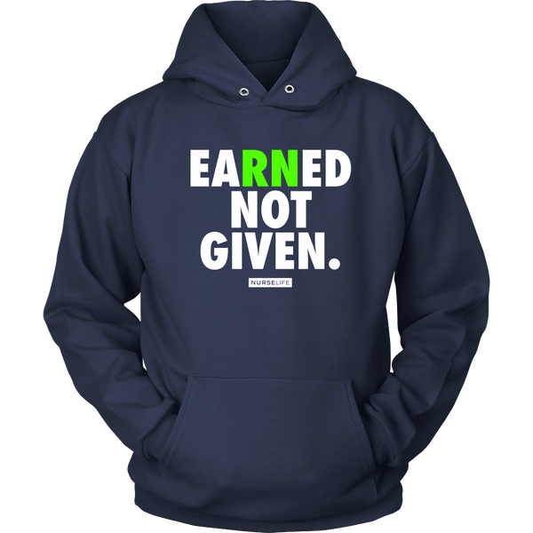Earned Not Given - Unisex Hoodie - NurseLife
 - 4