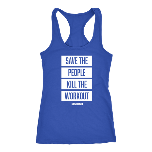 Save the People, Kill the Workout - Women's Tank