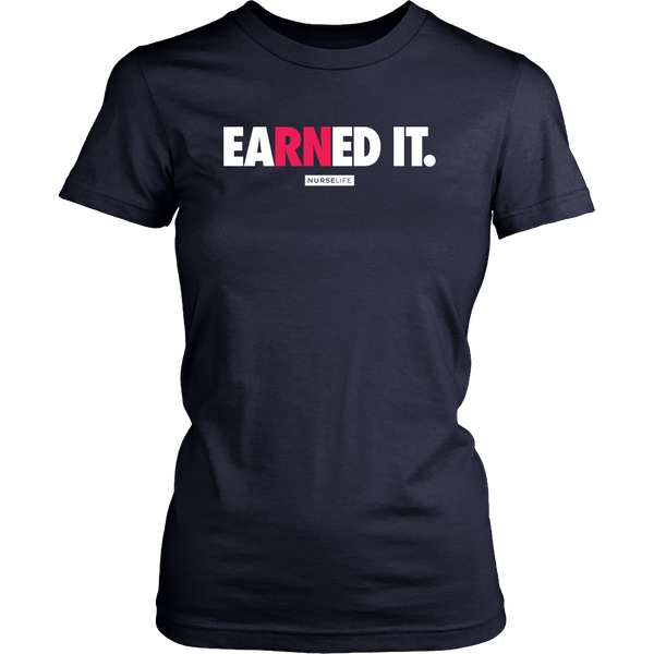eaRNed it - Women's T-Shirt