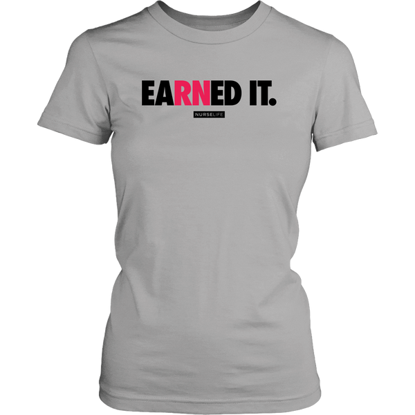 eaRNed it - Women's T-Shirt