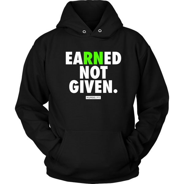 Earned Not Given - Unisex Hoodie - NurseLife
 - 1