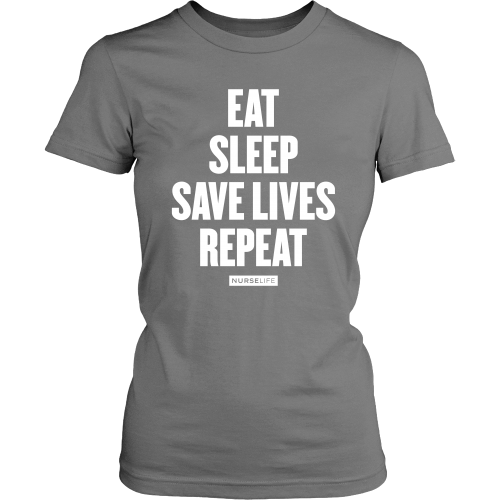 Eat, Sleep, Save Lives, Repeat - NurseLife
 - 6