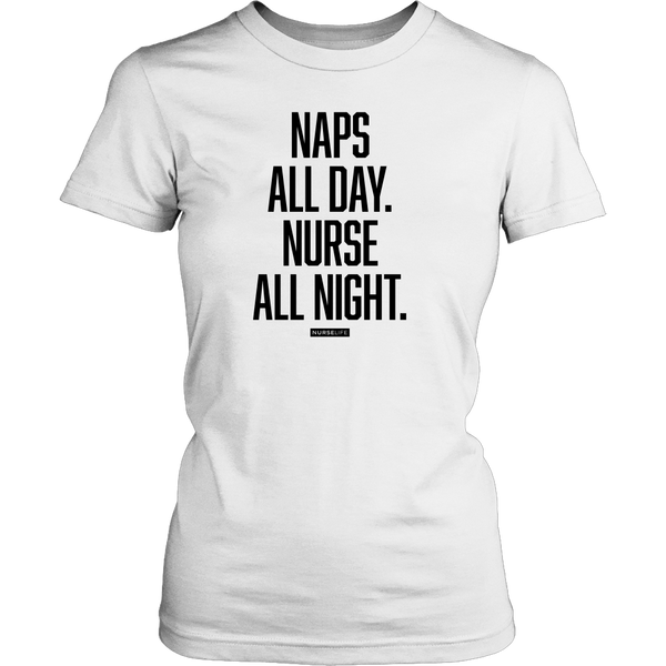 Naps All Day. Nurse All Night. - NurseLife
 - 1