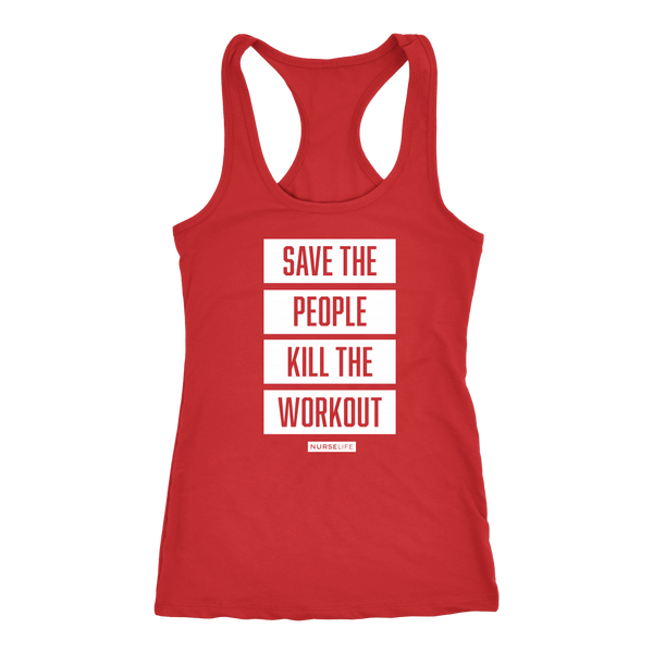 Save the People, Kill the Workout - Women's Tank