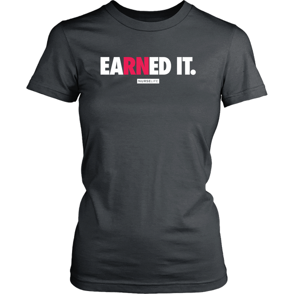 eaRNed it - Women's T-Shirt
