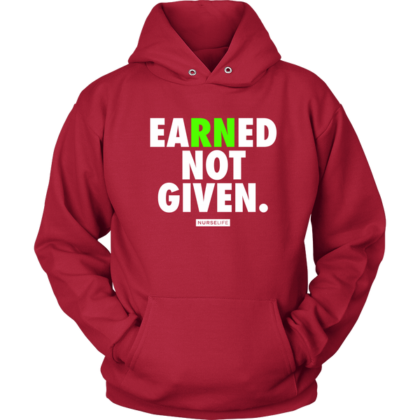Earned Not Given - Unisex Hoodie - NurseLife
 - 6